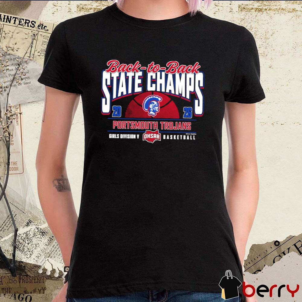 2026 OHSAA Girls Basketball D5 Back-to-Back State Champions Portsmouth Trojans t-shirt