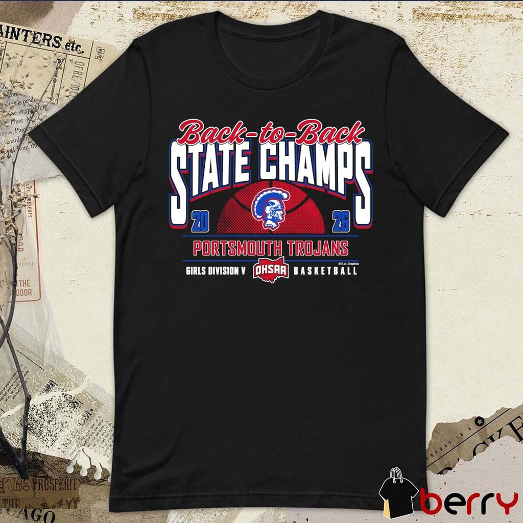 2026 OHSAA Girls Basketball D5 Back-to-Back State Champions Portsmouth Trojans t-shirt
