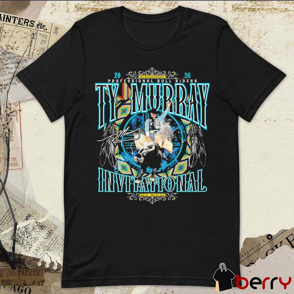 2026 Professional Bull Riders PBR Ty Murray Invitational Albuquerque, New Mexico Signature t-shirt