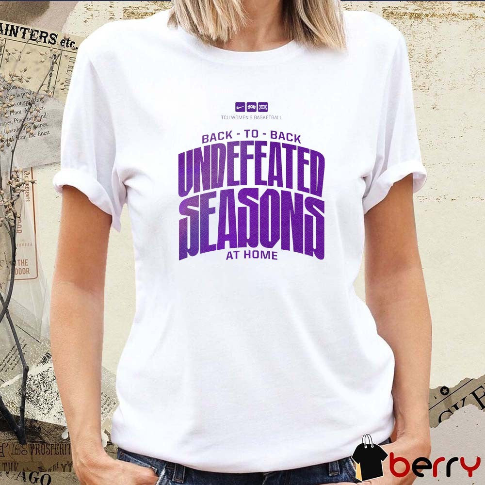2026 TCU Women’s Basketball Back-to-back Undefeated Seasons t-shirt