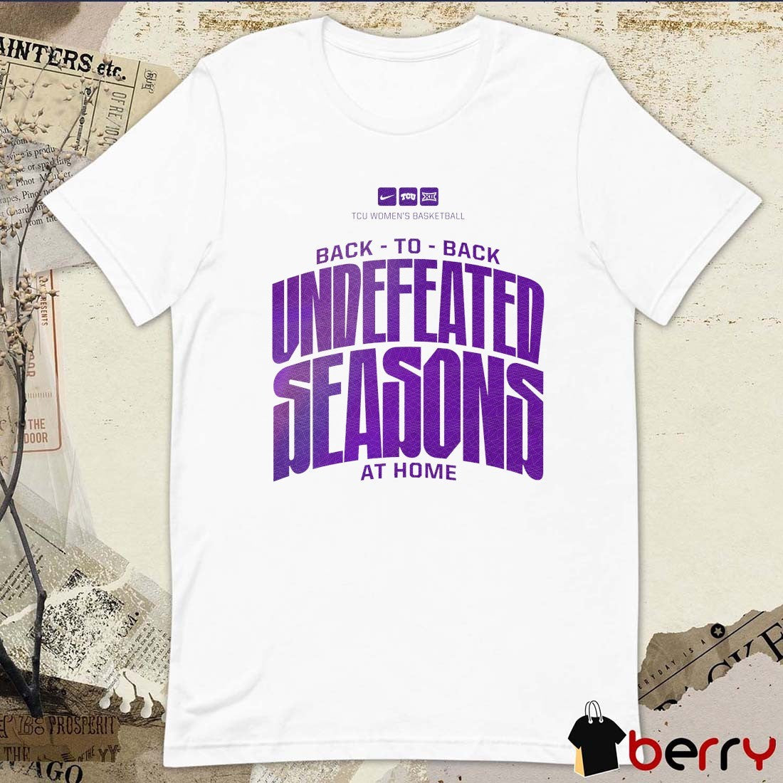 2026 TCU Women’s Basketball Back-to-back Undefeated Seasons t-shirt