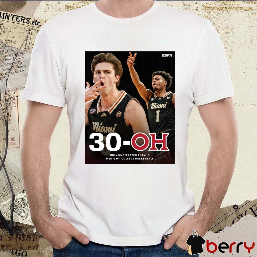 30-OH Only Undefeated Team In Men’s D-1 College Basketball Poster t-shirt