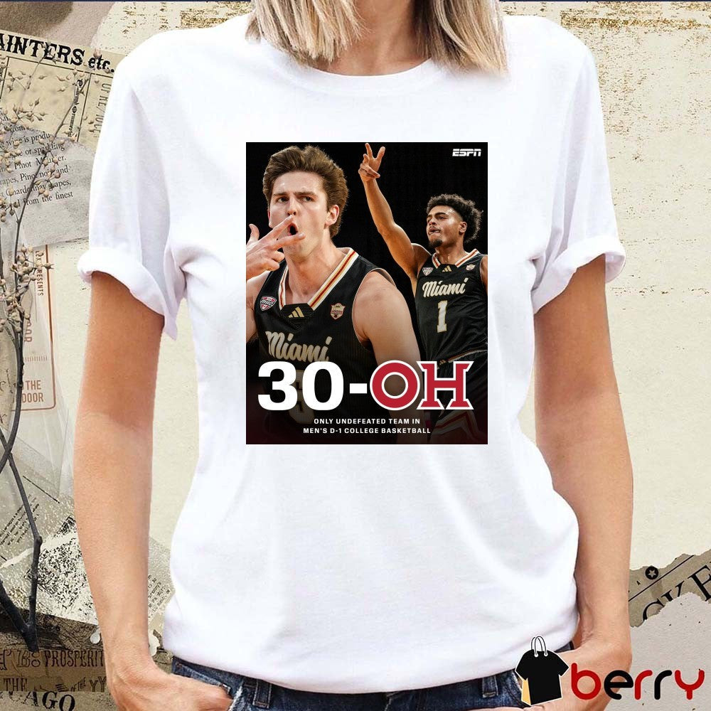 30-OH Only Undefeated Team In Men’s D-1 College Basketball Poster t-shirt