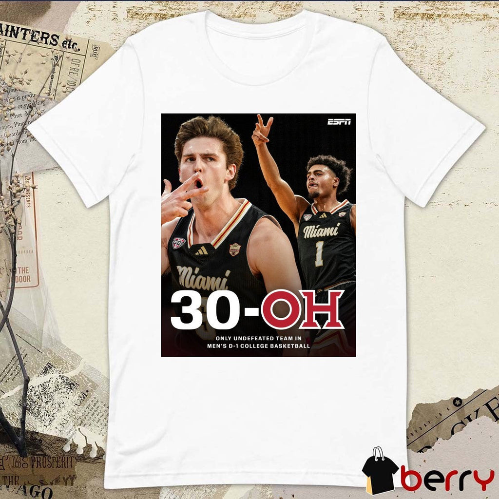 30-OH Only Undefeated Team In Men’s D-1 College Basketball Poster t-shirt