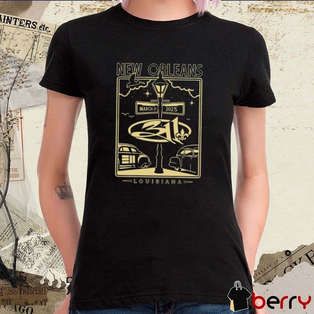 311 New Fillmore New Orleans Mar 21 2025 Orleans LA Tour Louisiana t-shirt