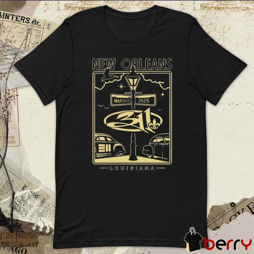 311 New Fillmore New Orleans Mar 21 2025 Orleans LA Tour Louisiana t-shirt
