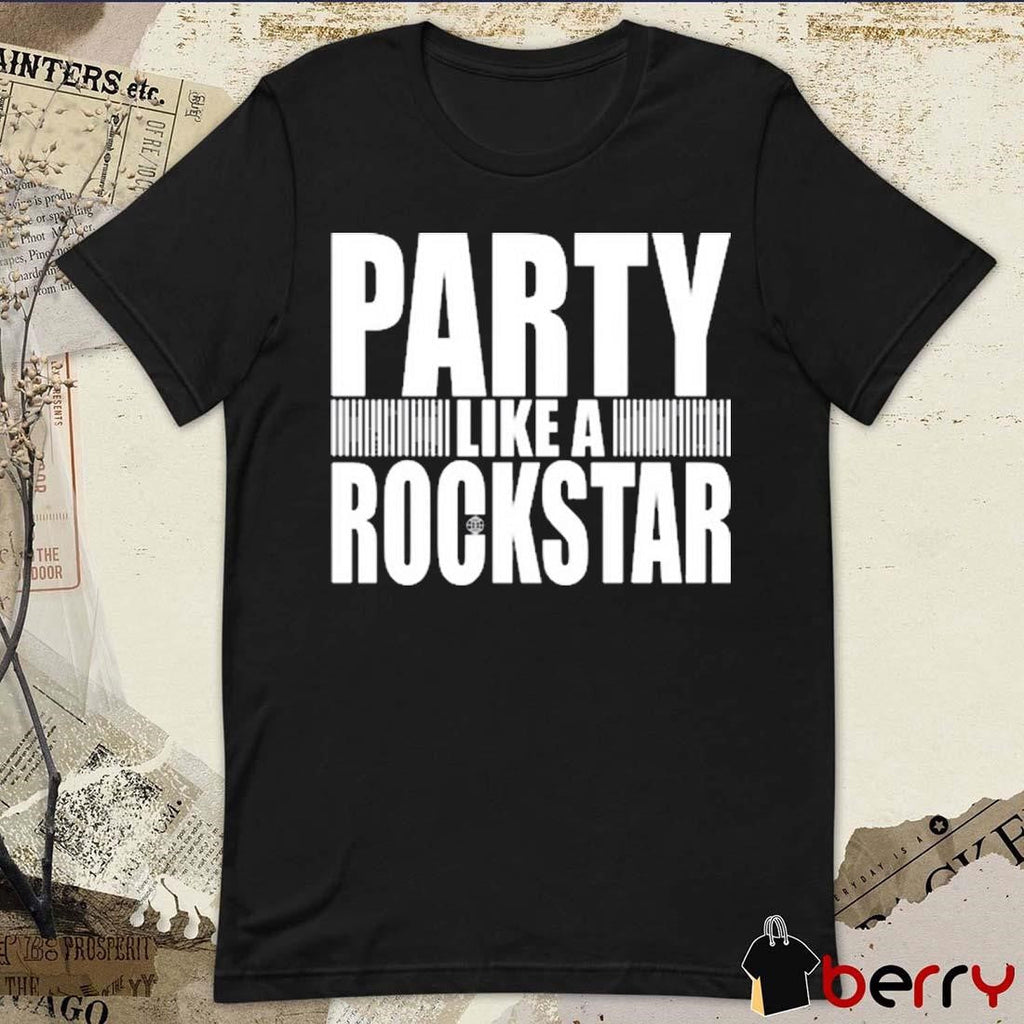 6Arelyhuman Wearing Party Like A Rockstar t-shirt