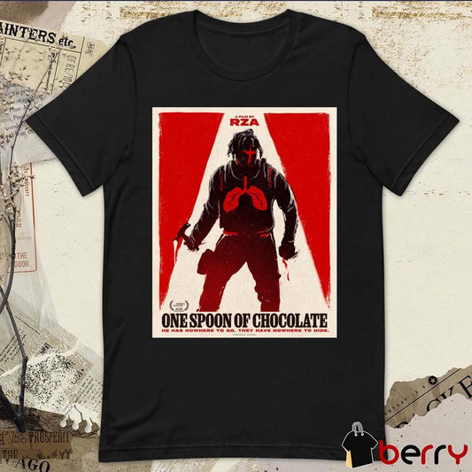 A Film By RZA One Spoon Of Chocolate He Has Nowhere To Go They Have Nowhere To Hide Poster t-shirt