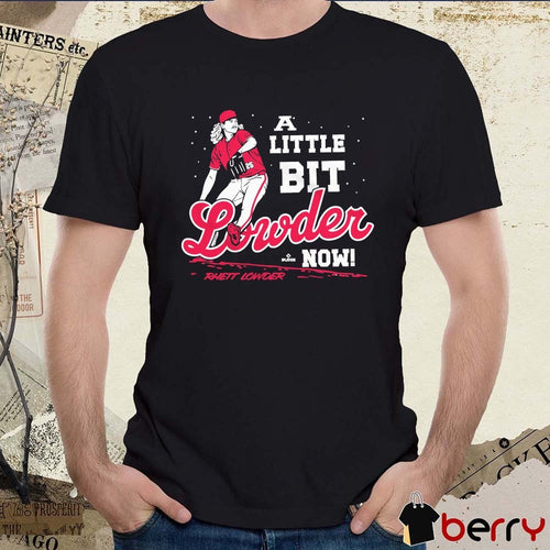 A Little Bit Lowder Now Rhett Lowder Cincinnati Reds MLB t-shirt
