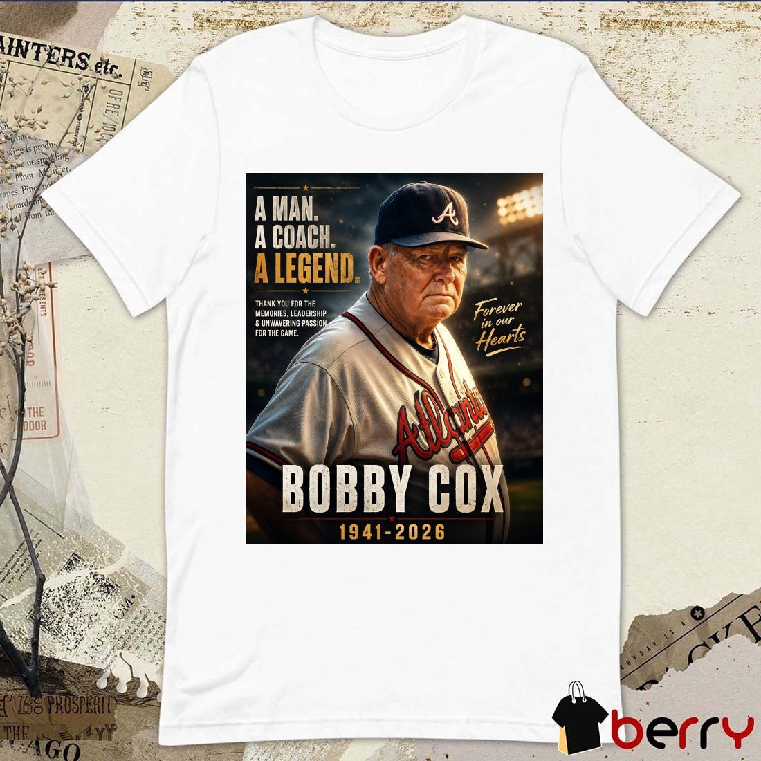 A Man A Coach A Legend Bobby Cox 1941 – 2026 Forever In Our Hearts Poster t-shirt