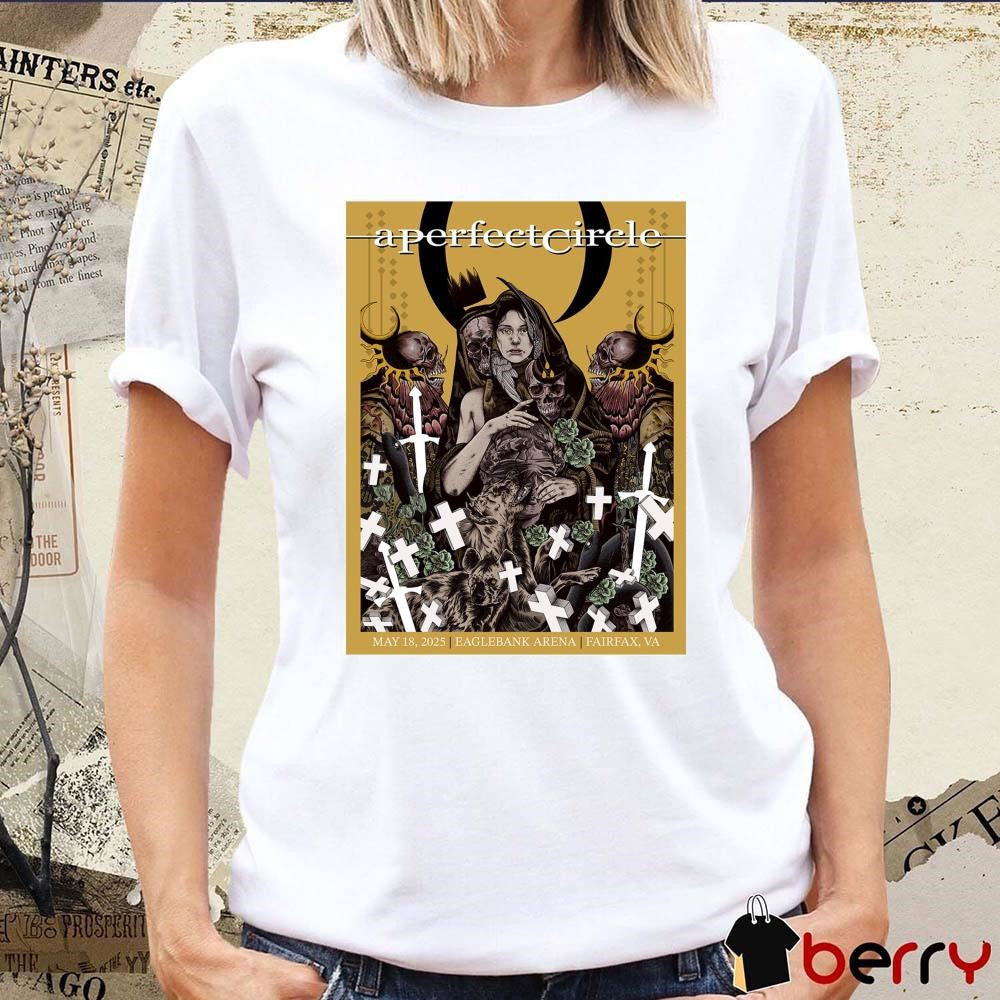 A Perfect Circle May 18 2025 Fairfax VA Eaglebank Arena Poster t-shirt