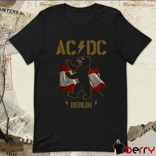 AC DC PWR Tour On June 30 2025 Have A Drink One Berlin Germany t-shirt