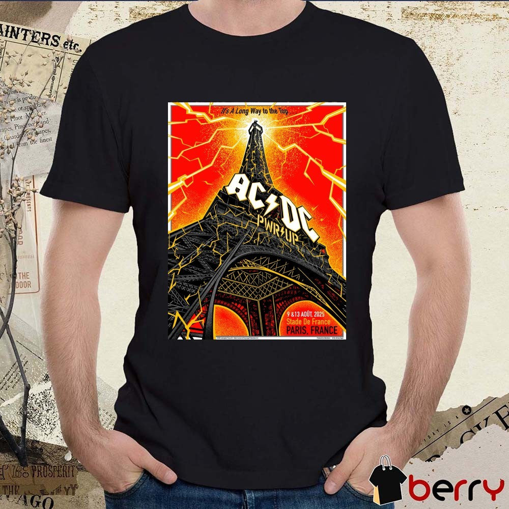 AC DC PWR UP It’s A Long Way To The Top August 9-13 2025 at Stade de France in Paris France Poster t-shirt