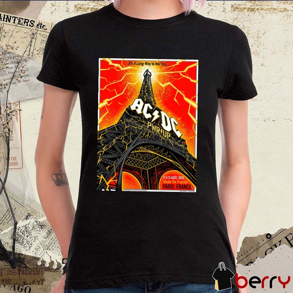 AC DC PWR UP It’s A Long Way To The Top August 9-13 2025 at Stade de France in Paris France Poster t-shirt