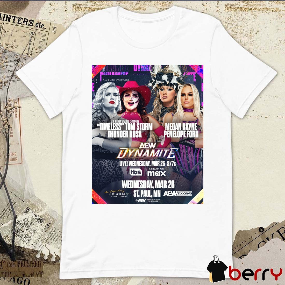 AEW Dynamite Timeless Toni Storm Thunder Rosa Vs Megan Bayne Penelope Ford Wednesday March 26 2025 St Paul MN Poster t-shirt