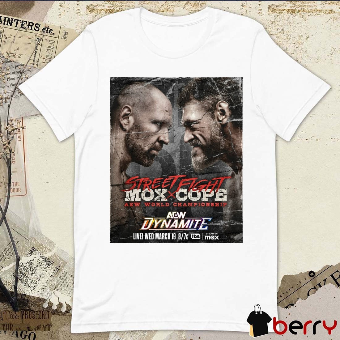 AEW World Championship Street Fight Jon Moxley Vs Adam Copeland AEW Dynamite Wednesday March 19 2025 Poster t-shirt