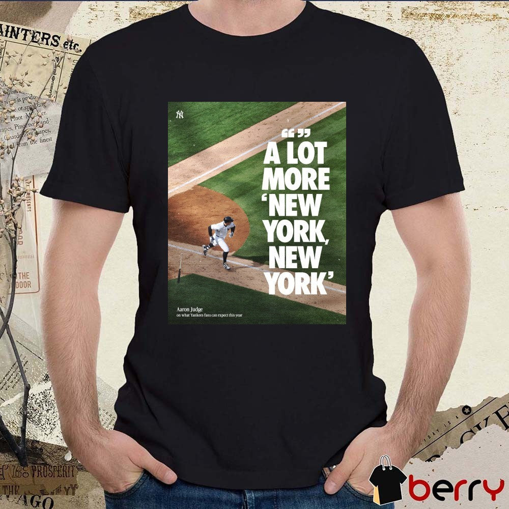 Aaron Judge New York Yankees A Lot More New York New York Poster t-shirt