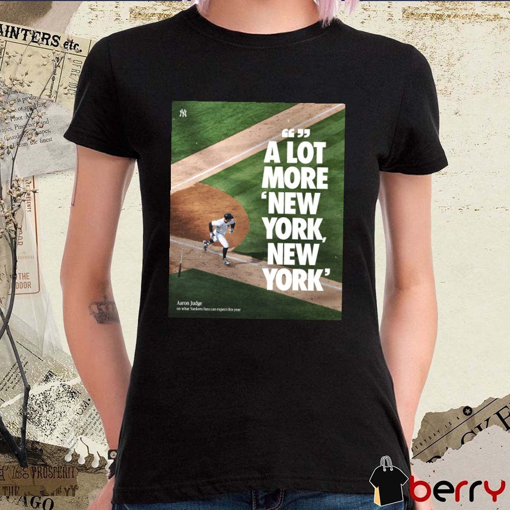 Aaron Judge New York Yankees A Lot More New York New York Poster t-shirt