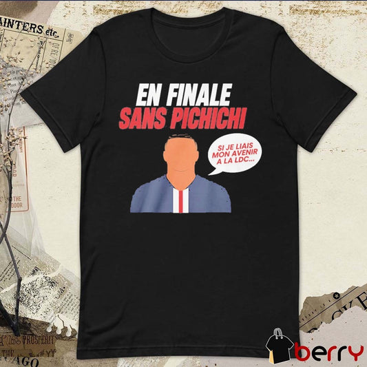 Actor Julien Cazarre Wearing In the Final Without Pichichi Si Je Liais Mon Avenir A La LDC t-shirt