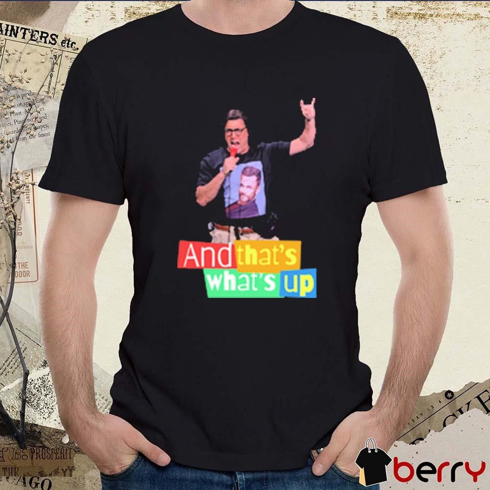 Adam Ray And That’s What’s Up t-shirt
