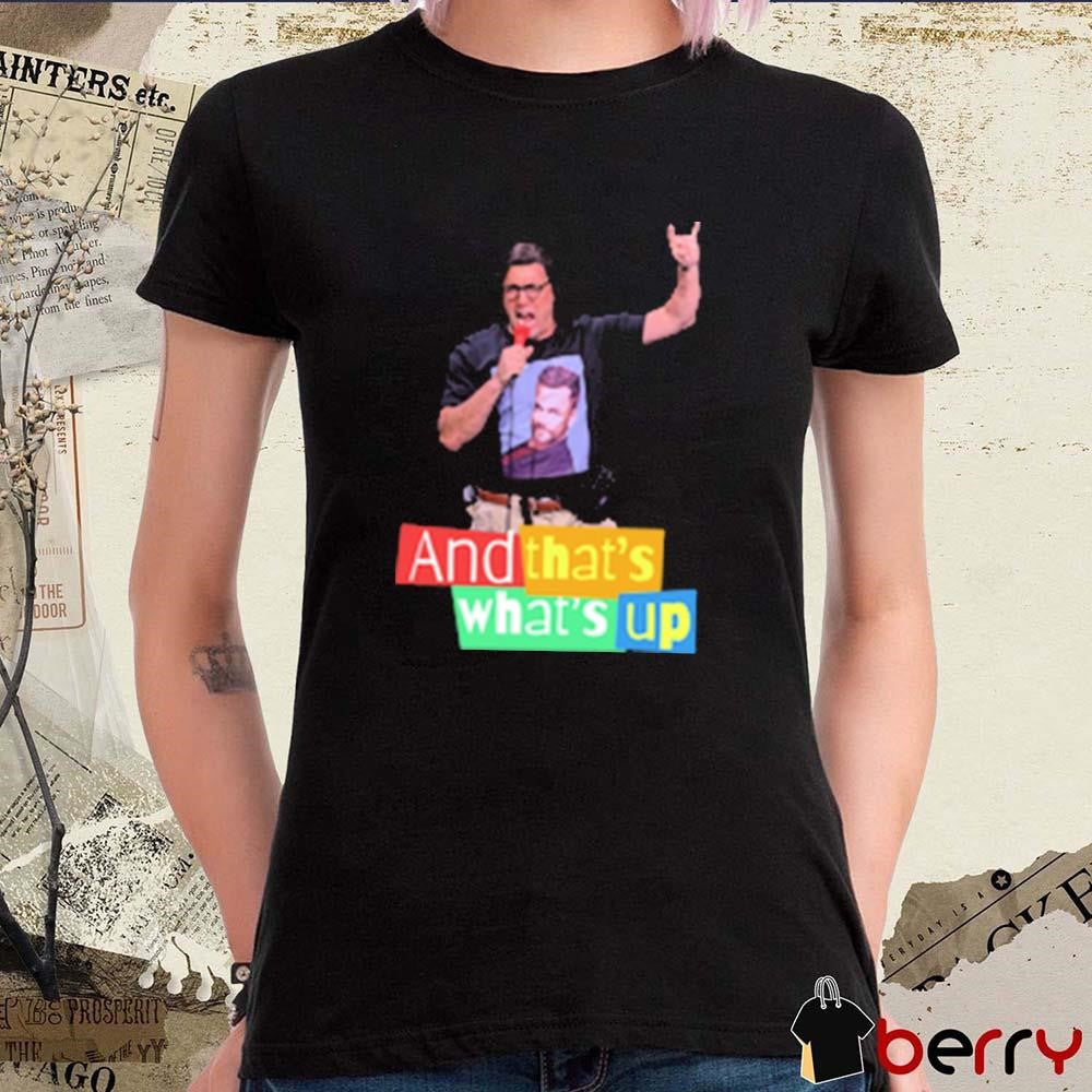 Adam Ray And That’s What’s Up t-shirt