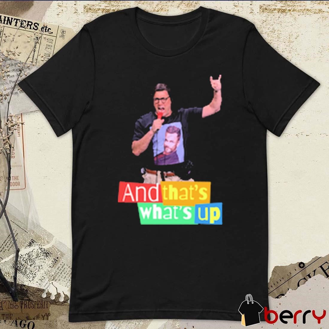 Adam Ray And That’s What’s Up t-shirt