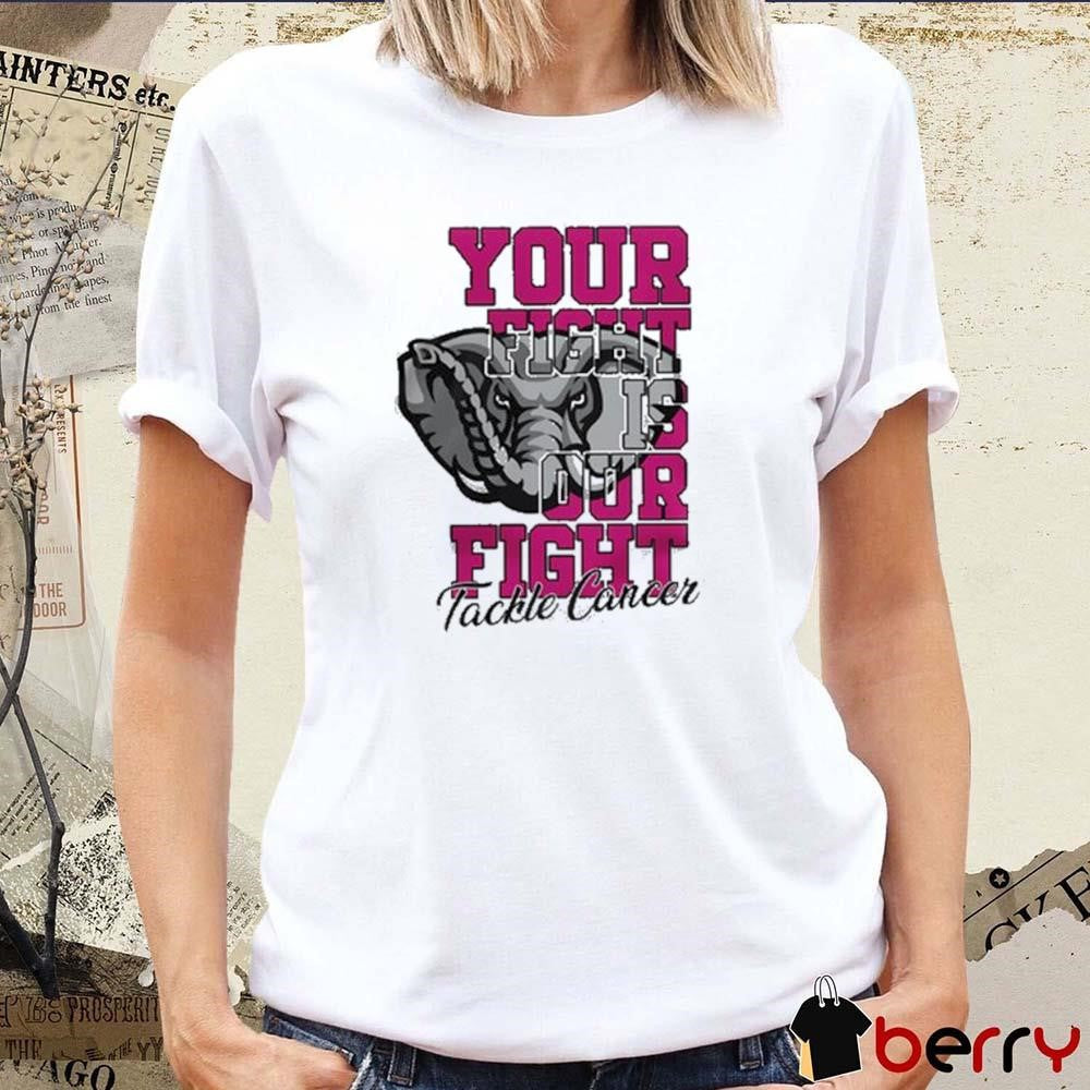 Alabama Crimson Tide Your Fight Is Our Fight Tackle Cancer 2024 t-shirt