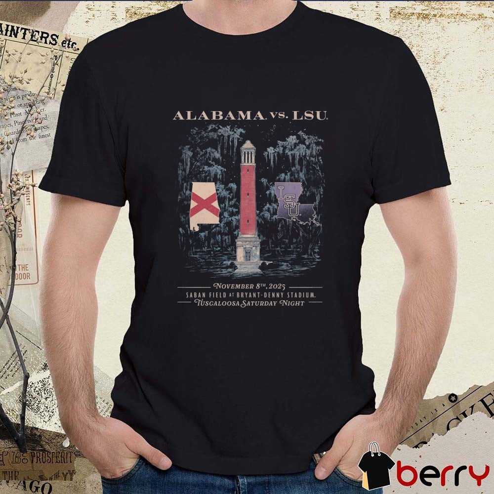 Alabama Crimson Tide vs. LSU Tigers November 8th 2025 Saban Field At Bryant-Denny Stadium Tuscaloosa Saturday Night t-shirt