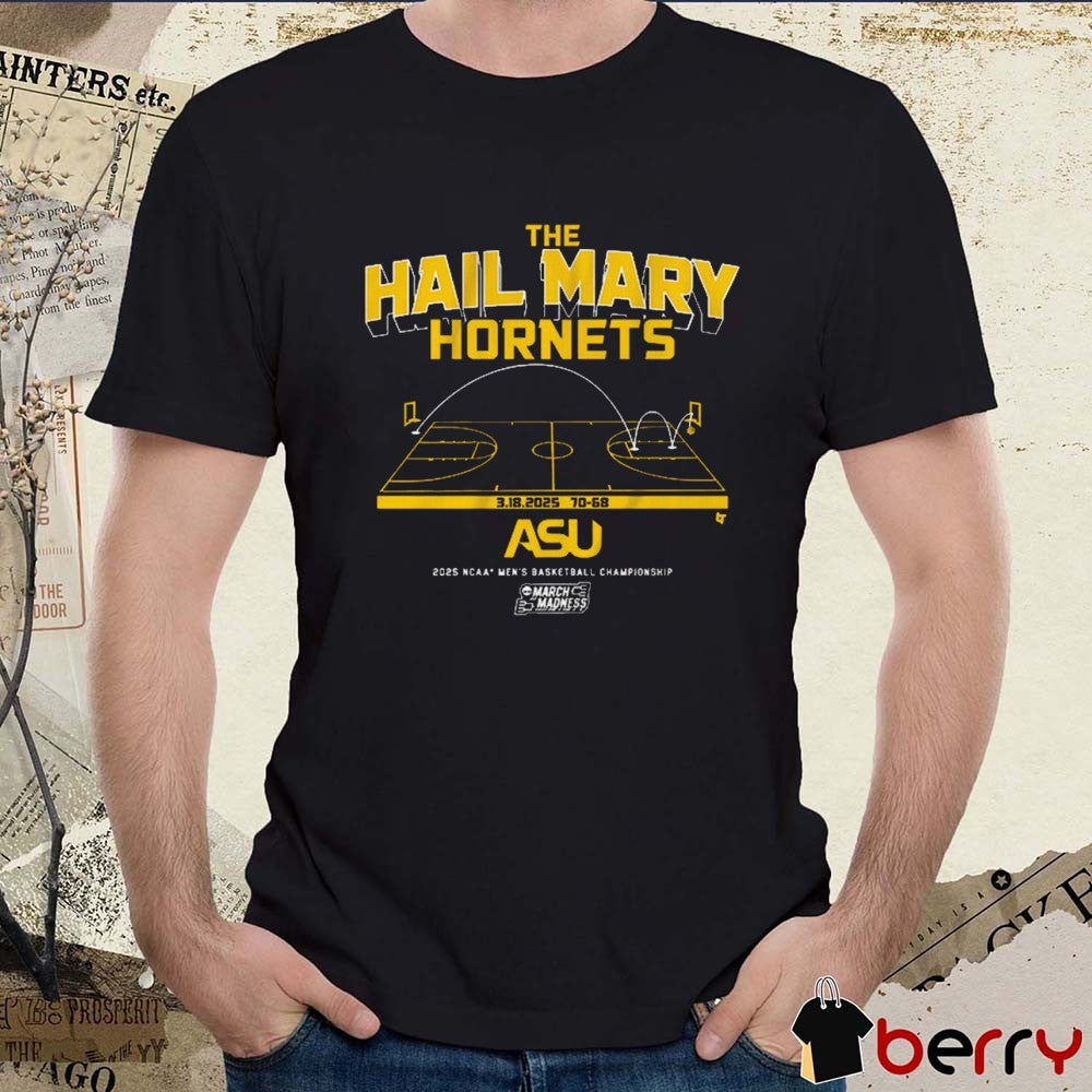 Alabama State Hornets The Hail Mary Hornets NCAA Men’s Basketball Championship March Madness Mar 18 2025 t-shirt