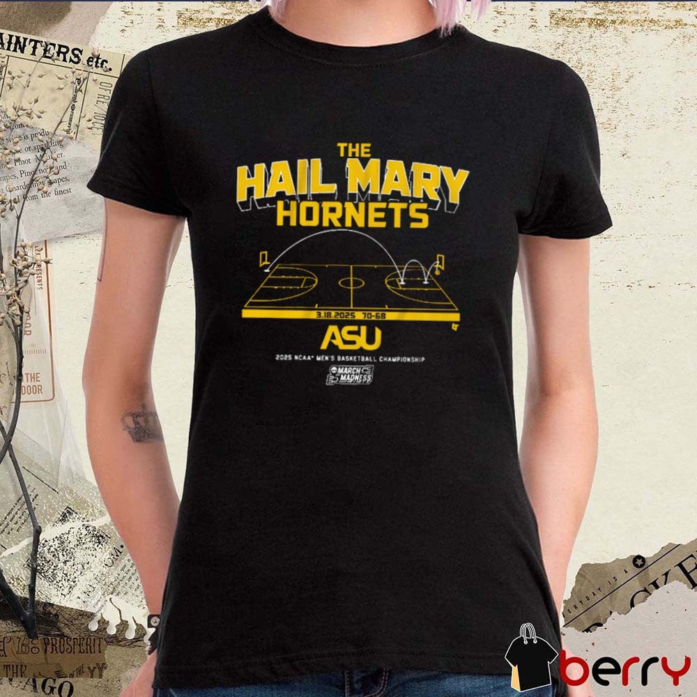 Alabama State Hornets The Hail Mary Hornets NCAA Men’s Basketball Championship March Madness Mar 18 2025 t-shirt
