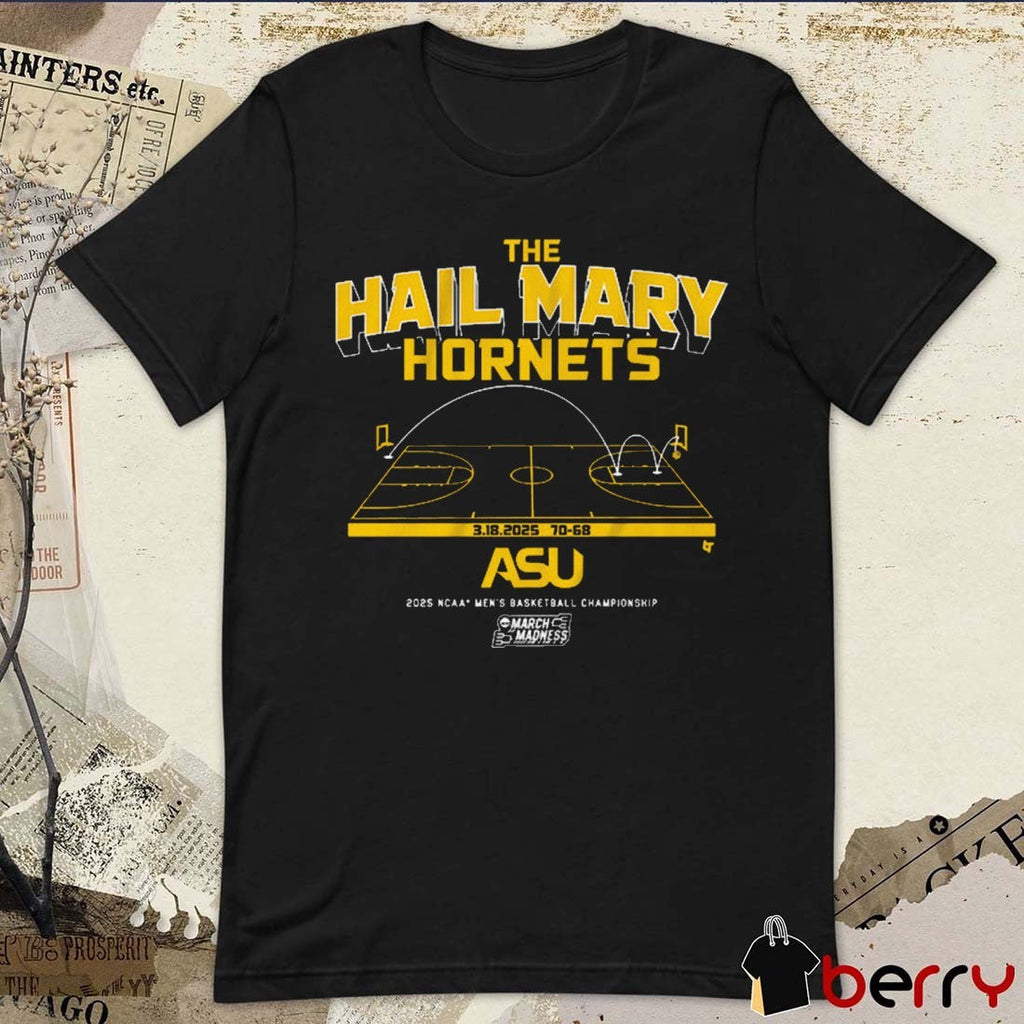 Alabama State Hornets The Hail Mary Hornets NCAA Men’s Basketball Championship March Madness Mar 18 2025 t-shirt