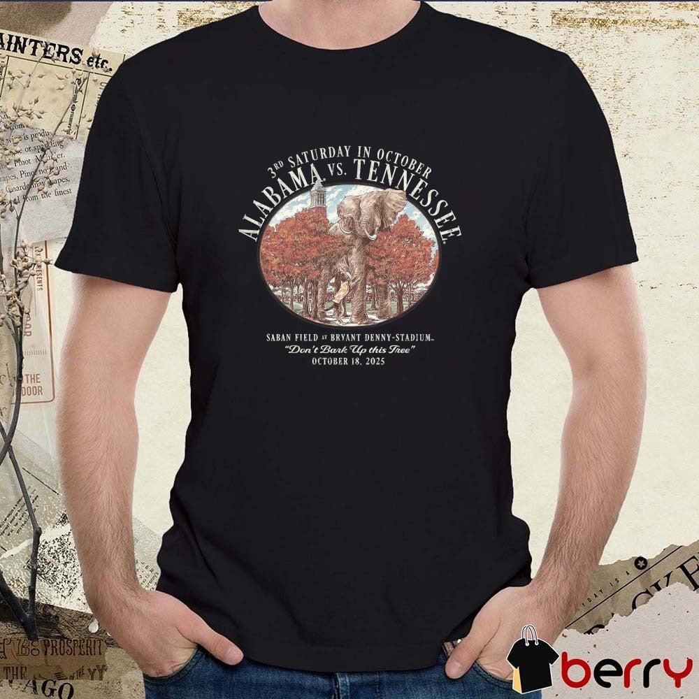 Alabama vs. Tennessee October 19 2025 Saban Field At Bryant Denny-Stadium Don’t Bark Up This Tree t-shirt