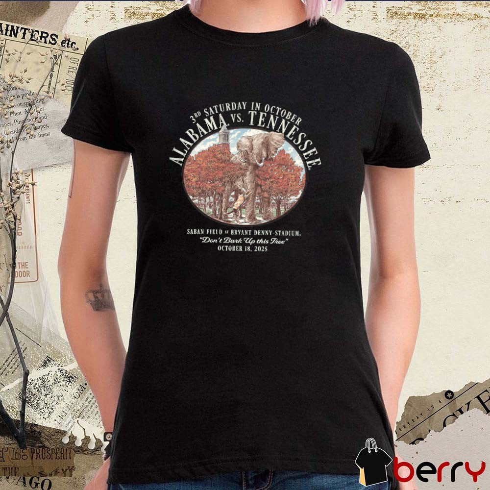 Alabama vs. Tennessee October 19 2025 Saban Field At Bryant Denny-Stadium Don’t Bark Up This Tree t-shirt