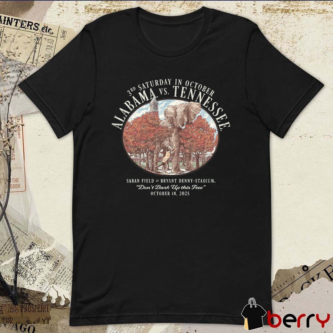 Alabama vs. Tennessee October 19 2025 Saban Field At Bryant Denny-Stadium Don’t Bark Up This Tree t-shirt