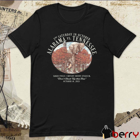 Alabama vs. Tennessee October 19 2025 Saban Field At Bryant Denny-Stadium Don’t Bark Up This Tree t-shirt