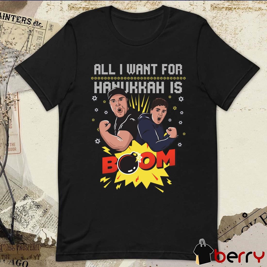 All I Want For Hanukkah is BOOM Ugly Sweater Christmas 2024 t-shirt