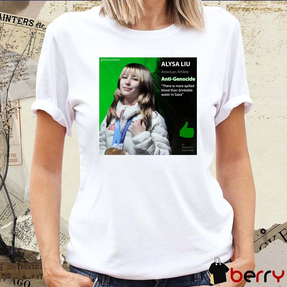 Alysa Liu American Athlete Anti-Genocide There Is More Spilled Blood Than Drinkable Water In Gaza Poster t-shirt