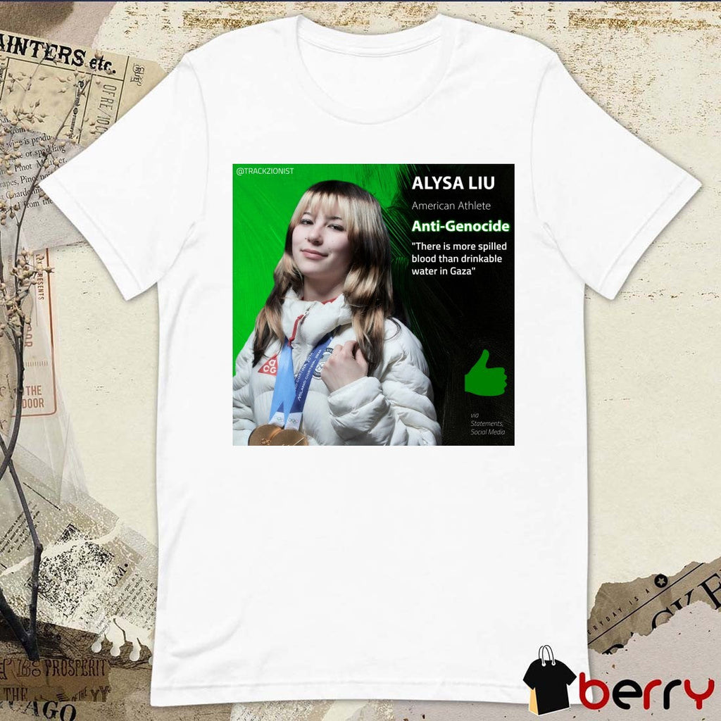 Alysa Liu American Athlete Anti-Genocide There Is More Spilled Blood Than Drinkable Water In Gaza Poster t-shirt