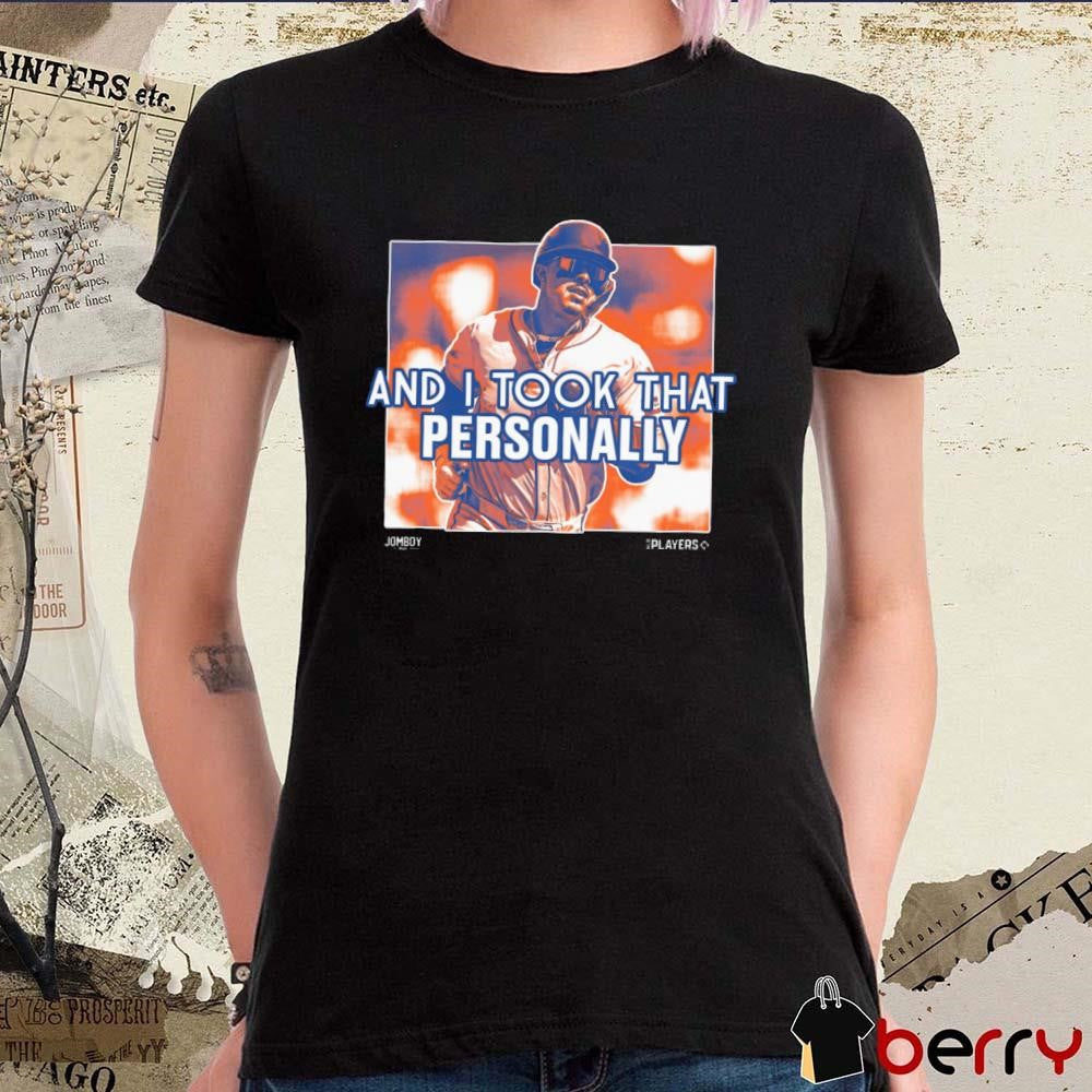 And I took that personally Mark Vientos New York Mets MLB t-shirt