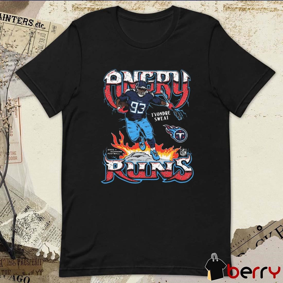 Angry Runs T’Vondre Sweat Tennessee Titans NFL Player Graphic t-shirt