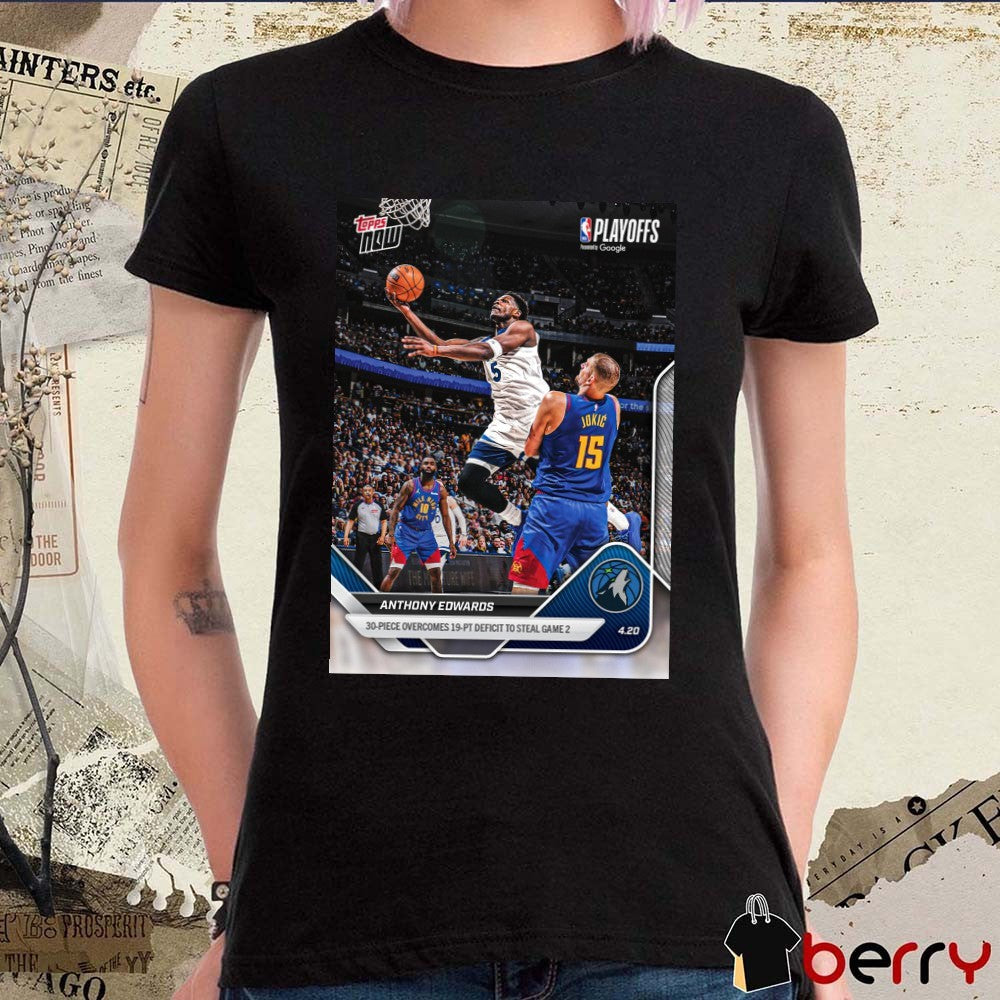 Anthony Edwards 20-Piece Overcomes 19-PT Deficit To Steal Game 2 – 2025-26 NBA Topps NOW t-shirt