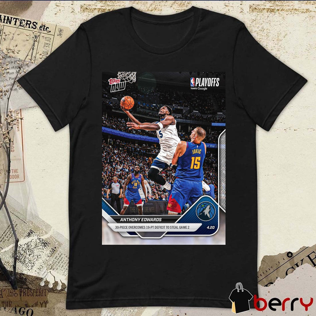 Anthony Edwards 20-Piece Overcomes 19-PT Deficit To Steal Game 2 – 2025-26 NBA Topps NOW t-shirt