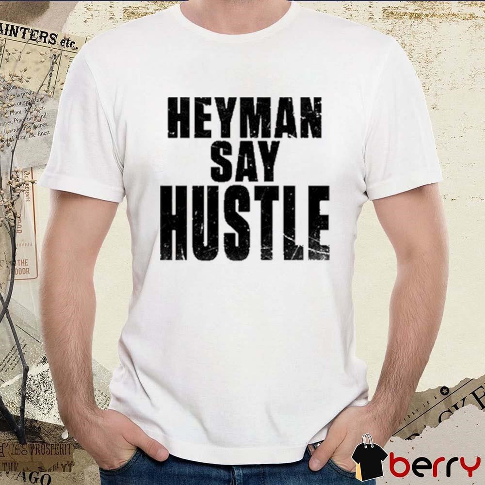Anyamudrik Heyman Say Hustle t-shirt