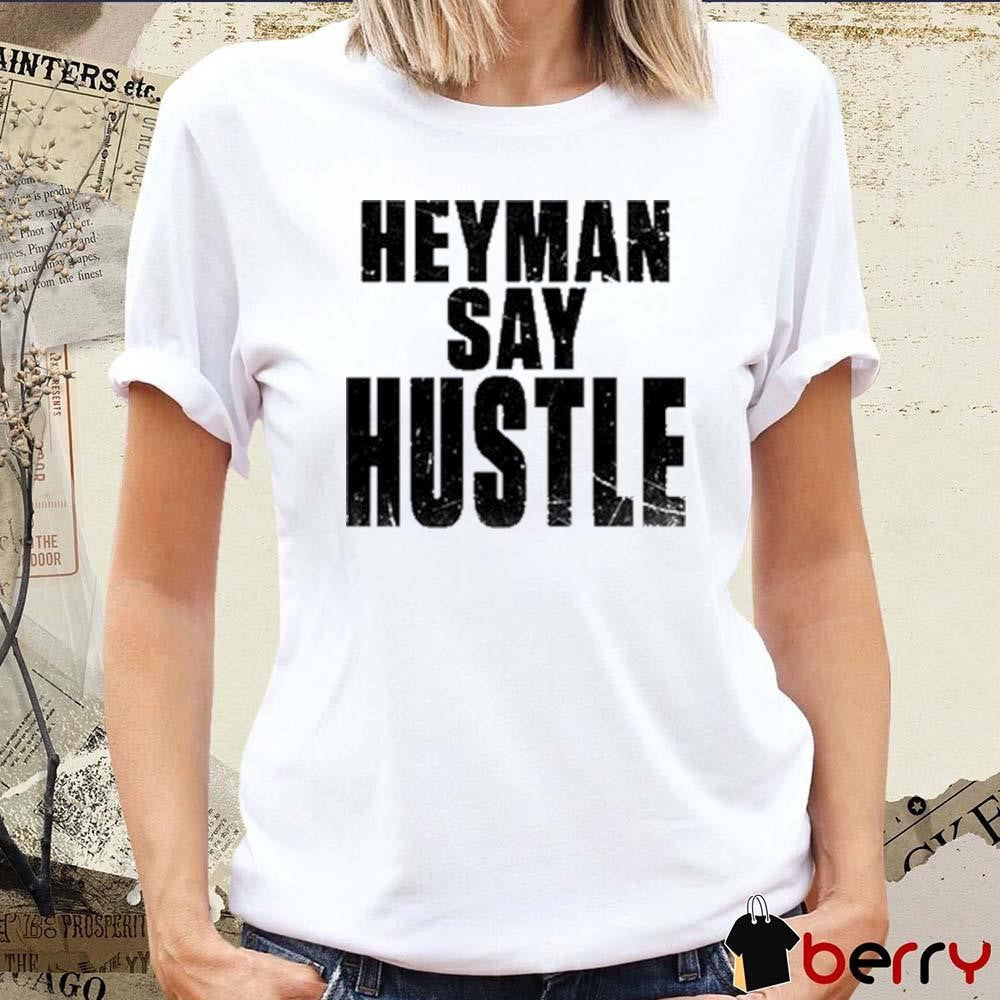 Anyamudrik Heyman Say Hustle t-shirt