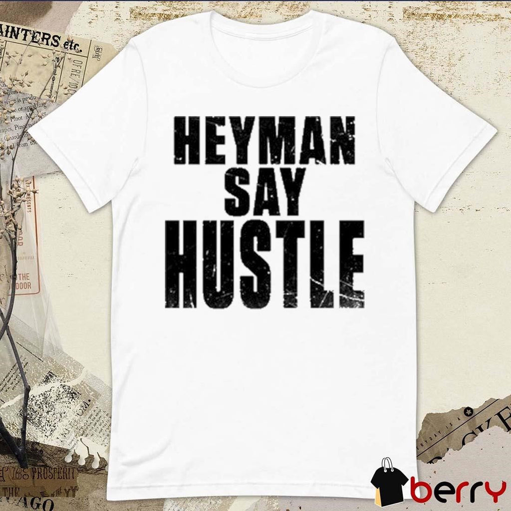 Anyamudrik Heyman Say Hustle t-shirt