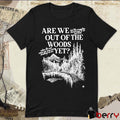 Are We Out Of The Woods Yet When The Sun Came Up You Were Looking At Me t-shirt