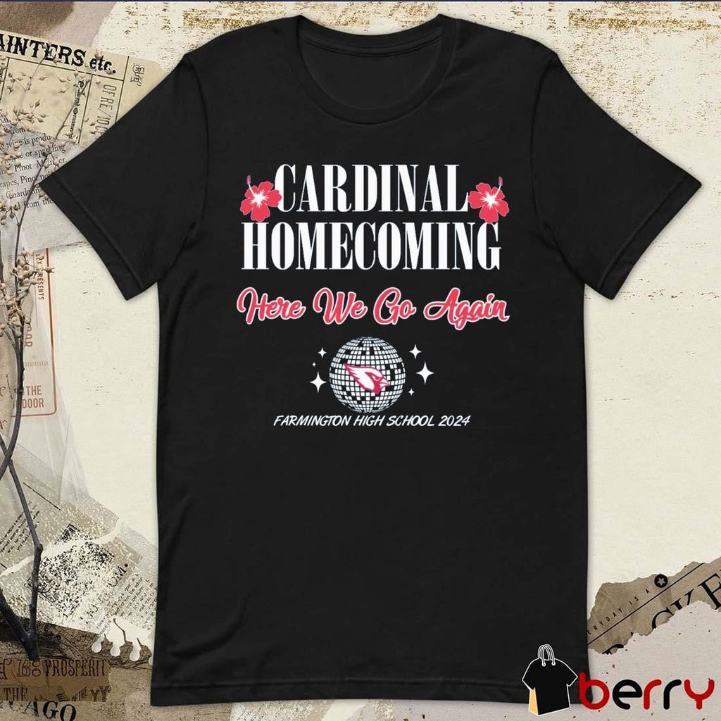 Arizona Cardinals Homecoming Here We Go Again Farmington High School 2024 t-shirt