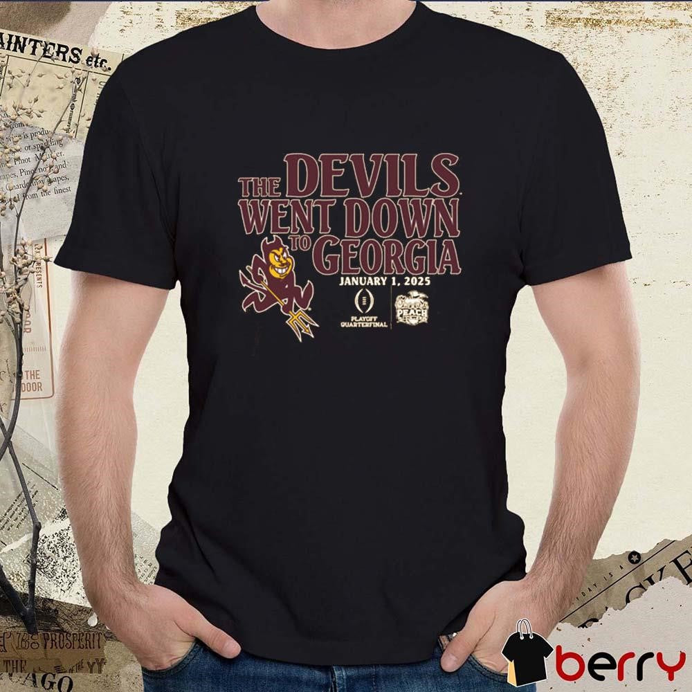 Arizona State Sun Devils The Devil Went Down To Georgia Playoff Quarterfinal Peach Bowl Jan 1 2025 t-shirt
