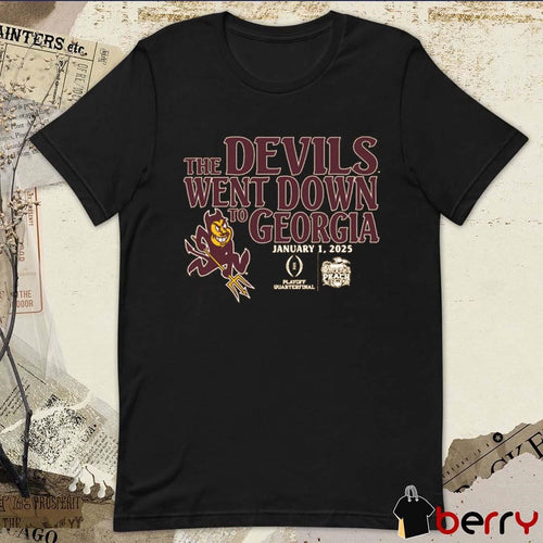 Arizona State Sun Devils The Devil Went Down To Georgia Playoff Quarterfinal Peach Bowl Jan 1 2025 t-shirt