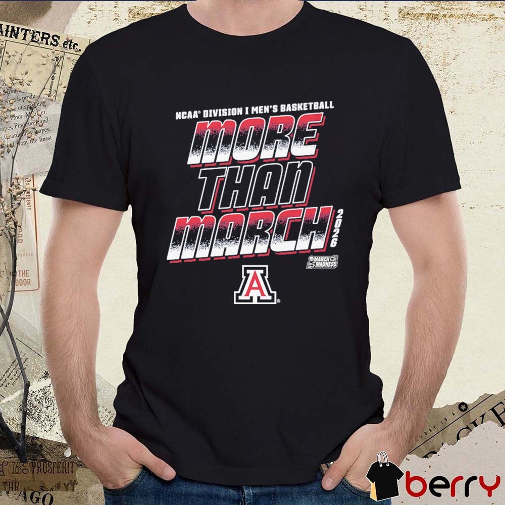 Arizona Wildcats 2026 NCAA Division I Men’s Basketball More Than March t-shirt